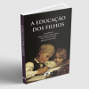 A EDUCAÇÃO DOS FILHOS - S. ANTÔNIO MARIA CLARET, SANTA TERESA DE ÁVILA E SÃO JOÃO CRISÓSTOMO