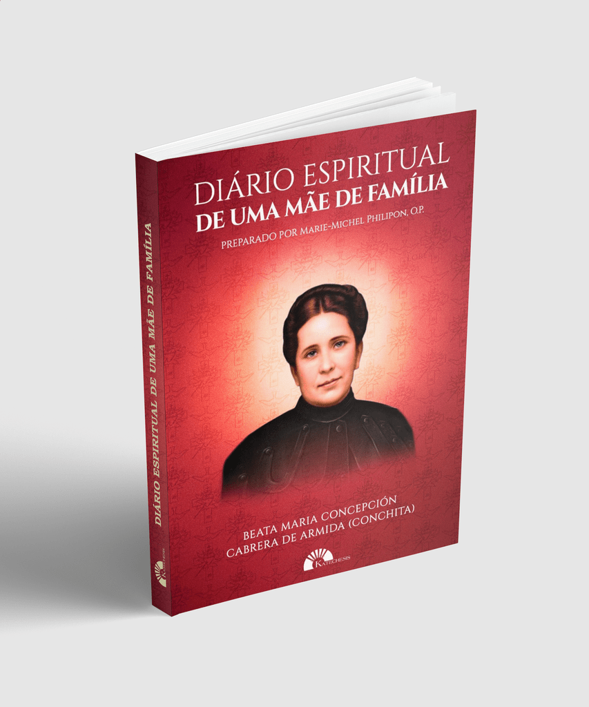 DIÁRIO ESPIRITUAL DE UMA MÃE DE FAMÍLIA – BEATA CONCHITA – Editora –  Katechesis – Livros Católicos