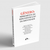 GÊNERO: FERRAMENTA DE DESCONSTRUÇÃO DA IDENTIDADE